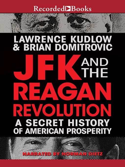 Title details for JFK and the Reagan Revolution by Lawrence Kudlow - Wait list